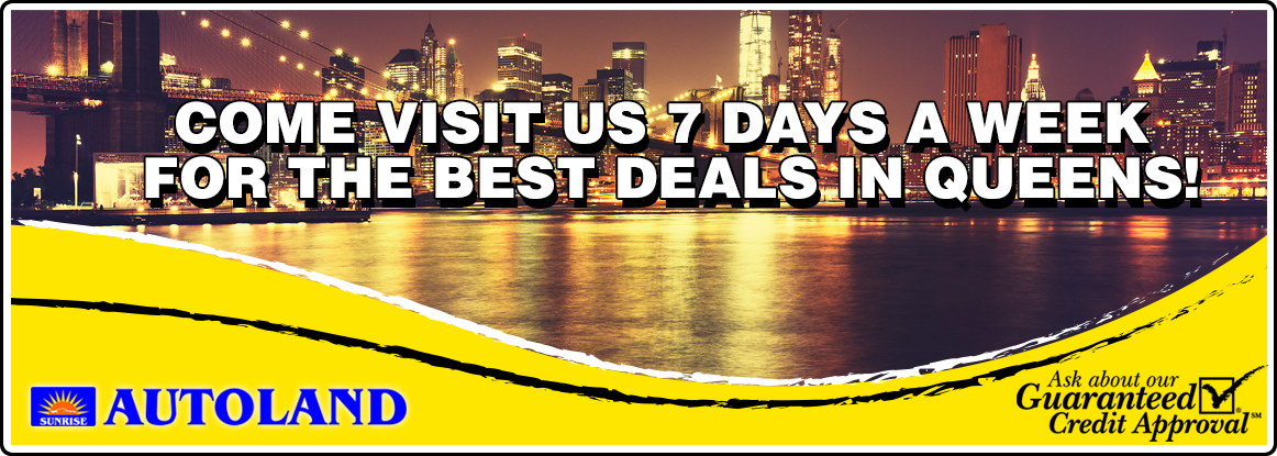 Come Visit Us 7 Days A Week For The Best Deals In Queens!